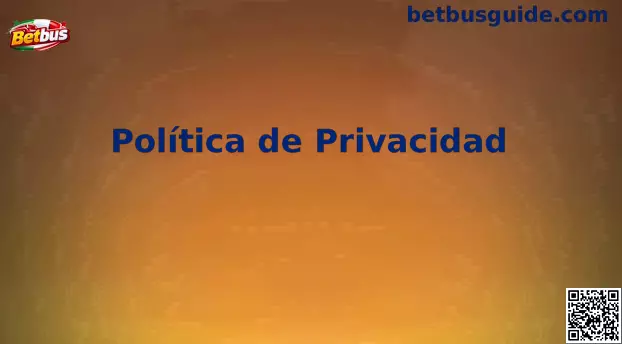 Política de Privacidad Betbus México